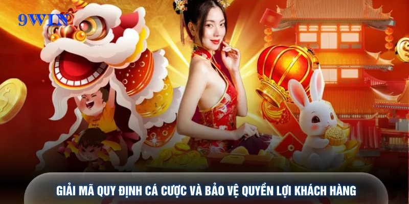 Giải mã quy định cá cược và bảo vệ quyền lợi khách hàng