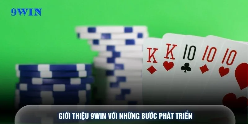 Giới thiệu 9WIN với những bước phát triển