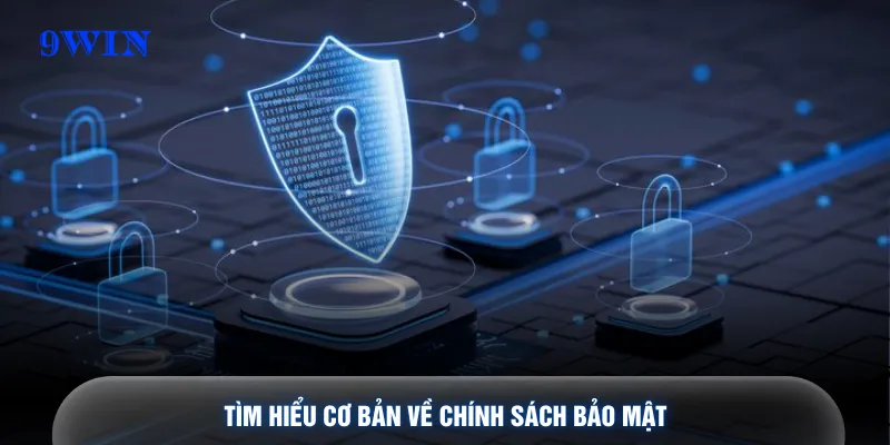 Tìm hiểu cơ bản về chính sách bảo mật 